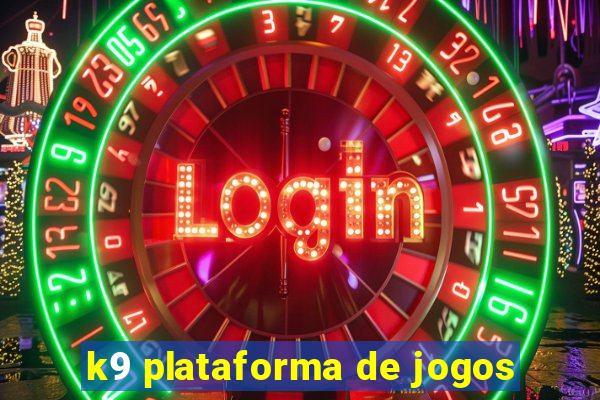 k9 plataforma de jogos